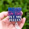 Please Do Not Pet My Peeves Funny Glitter Badge Reel, RN ID Holder, Retractable Acrylic Badge Reel, Paramedic gift, Office Worker