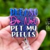 Please Do Not Pet My Peeves Funny Glitter Badge Reel, RN ID Holder, Retractable Acrylic Badge Reel, Paramedic gift, Office Worker