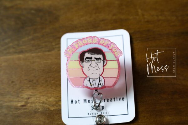 Dr. Now Badge Reel, I'm Proud of you RN ID Holder, Retractable Badge Reel, Night Shift, my 600 pound life, Stocking Stuffer