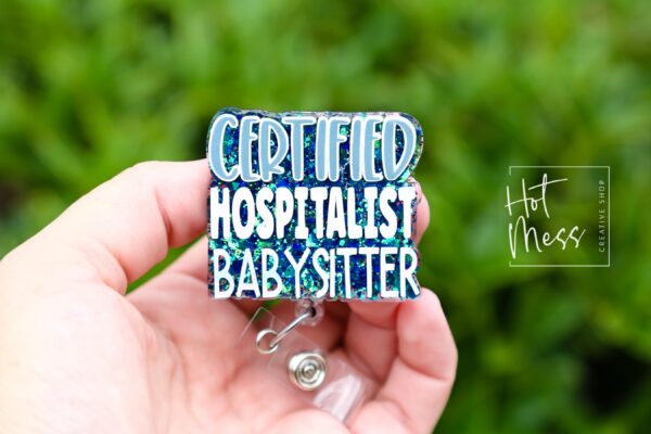 Certified Hospitalist Babysitter Funny Badge Reel, Inhaler Badge Reel, Retractable ID Holder, Interchangeable, Glitter Badge Reel