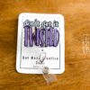 Don't get it Twisted Badge Reel, RN id Holder, Retractable Acrylic Badge Reel, Nurse Gift, Night Shift, Funny Badge Reel