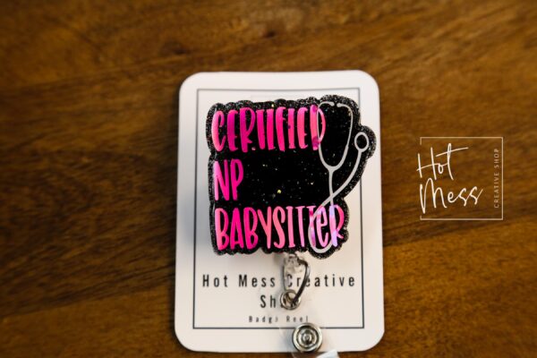 il_fullxfull.7276473509_pqfw Certified NP Babysitter Funny Badge Reel, Nurse Practitioner Badge Reel, Retractable ID Holder, Interchangeable, Glitter Badge Reel