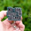 No one mourns the Wicked Badge Reel, Elphaba Badge Reel,  Glinda ID Holder, Interchangeable badge reel, Theater Gift, For Good