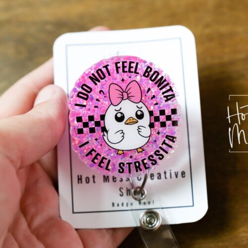 I do not feel bonita, I feel Stressita Funny Badge Reel, Retractable Acrylic Badge Reel, Nurse Gift, Office ID Holder, Custom Badge Reel
