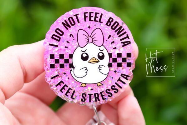 I do not feel bonita, I feel Stressita Funny Badge Reel, Retractable Acrylic Badge Reel, Nurse Gift, Office ID Holder, Custom Badge Reel