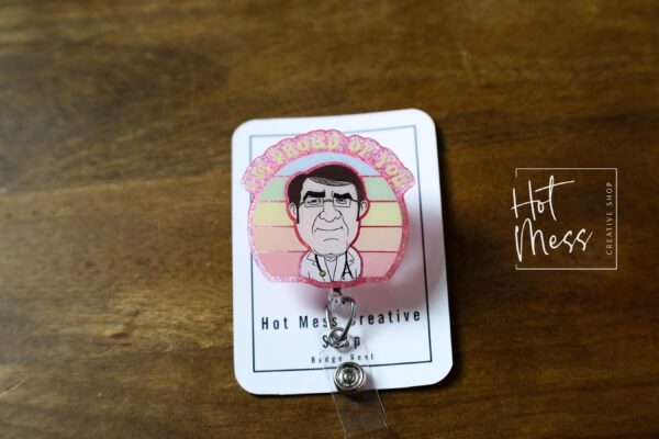 Dr. Now Badge Reel, I'm Proud of you RN ID Holder, Retractable Badge Reel, Night Shift, my 600 pound life, Stocking Stuffer