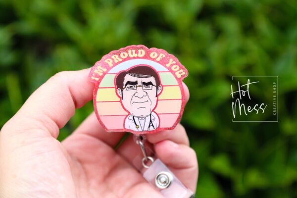 Dr. Now Badge Reel, I'm Proud of you RN ID Holder, Retractable Badge Reel, Night Shift, my 600 pound life, Stocking Stuffer