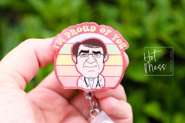 Dr. Now Badge Reel, I'm Proud of you RN ID Holder, Retractable Badge Reel, Night Shift, my 600 pound life, Stocking Stuffer