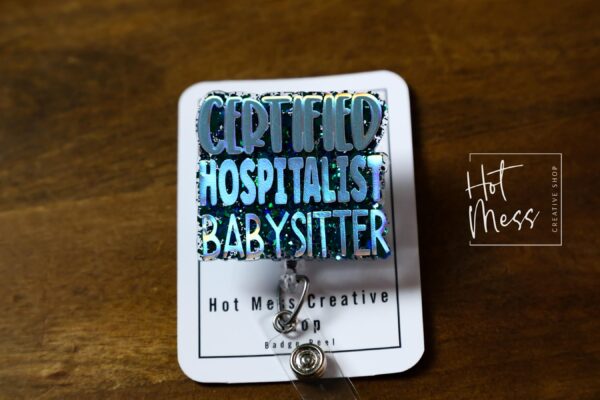Certified Hospitalist Babysitter Funny Badge Reel, Inhaler Badge Reel, Retractable ID Holder, Interchangeable, Glitter Badge Reel
