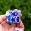 Swaddle Weather Badge Reel, Christmas Badge Reel, Funny Badge Reel, Retractable ID Holder, Interchangeable, L&D Nurse, NICU