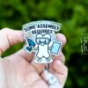 Some Assembly Required Badge Reel, Ortho Staff, OR Nurse ID Holder, Retractable Acrylic Badge Reel, Stocking Stuffer