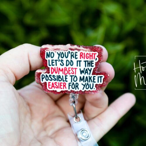 Let's do It the dumbest way possible Badge Reel, Funny Badge Reel, Retractable Badge Reel, Sarcasm Badge Reel, Stocking Stuffer