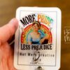 More pride Less prejudice  Badge Reel, Gay Pride Badge Reel, LGBT Pride Retractable Badge Reel, ID Holder