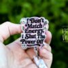I don't Match Energy Funny Badge Reel, RN ID Holder, Retractable Acrylic Badge Reel, Nurse Gift, Night Shift, Audacity