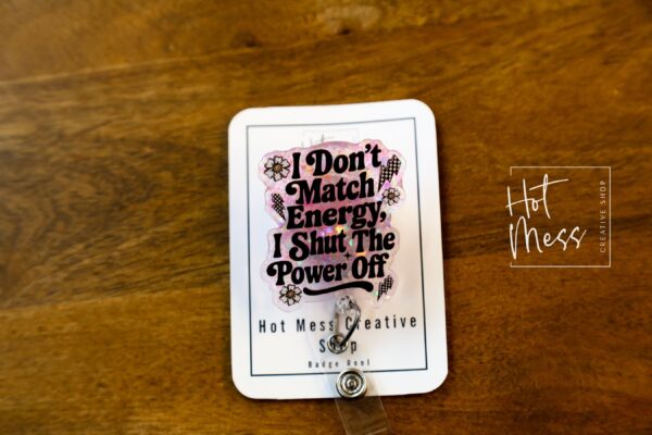 I don't Match Energy Funny Badge Reel, RN ID Holder, Retractable Acrylic Badge Reel, Nurse Gift, Night Shift, Audacity