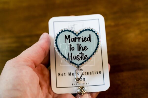 Married to the hustle Badge Reel, Life of a Show Girl, Interchangeable Badge Reel, Custom ID Holder, Stocking Stuffer