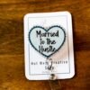 Married to the hustle Badge Reel, Life of a Show Girl, Interchangeable Badge Reel, Custom ID Holder, Stocking Stuffer