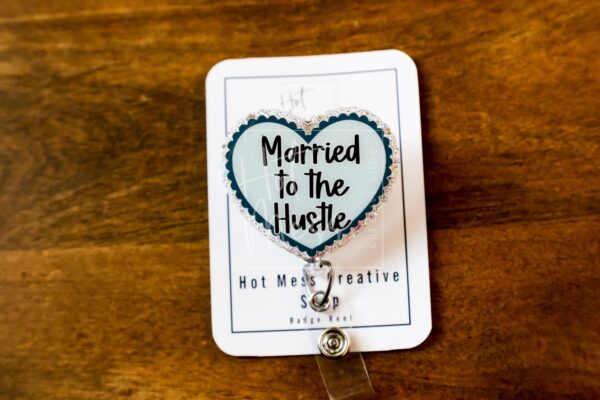 Married to the hustle Badge Reel, Life of a Show Girl, Interchangeable Badge Reel, Custom ID Holder, Stocking Stuffer