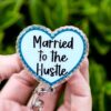 Married to the hustle Badge Reel, Life of a Show Girl, Interchangeable Badge Reel, Custom ID Holder, Stocking Stuffer