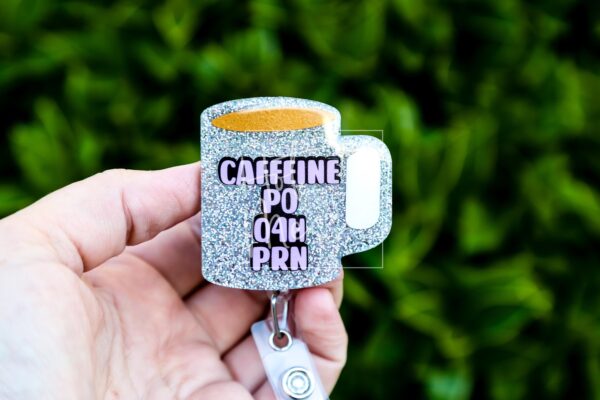caffeine po q4h prn Coffee Cup Funny Badge Reel, Gift for Nurse, Nurse Retractable ID Holder, Interchangeable, Glitter Badge Reel
