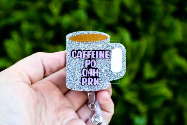 caffeine po q4h prn Coffee Cup Funny Badge Reel, Gift for Nurse, Nurse Retractable ID Holder, Interchangeable, Glitter Badge Reel