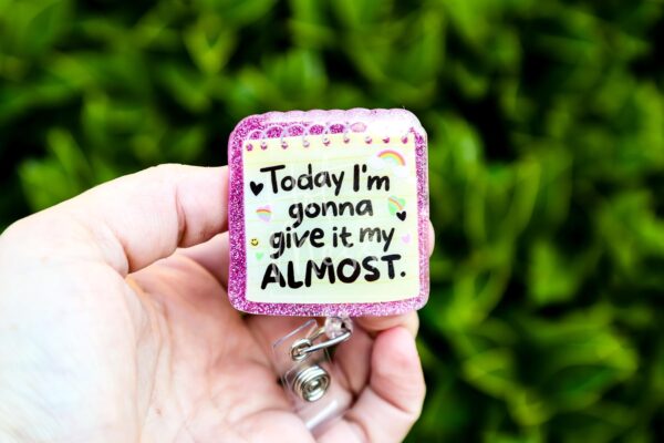 Funny Give it my Almost  Retractable Acrylic Badge Reel for Nurses & Office Workers, Stocking Stuffer