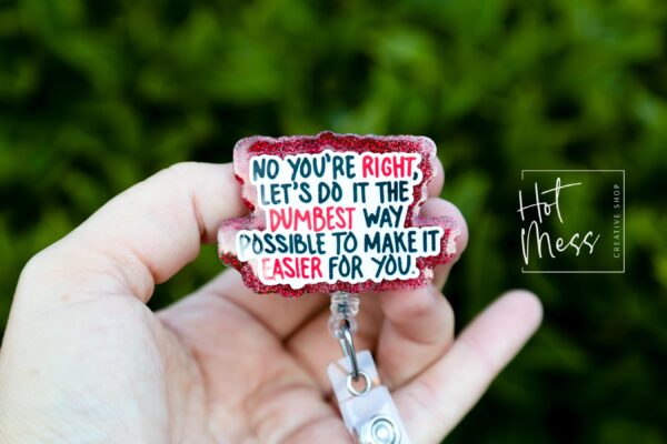 Let's do It the dumbest way possible Badge Reel, Funny Badge Reel, Retractable Badge Reel, Sarcasm Badge Reel, Stocking Stuffer