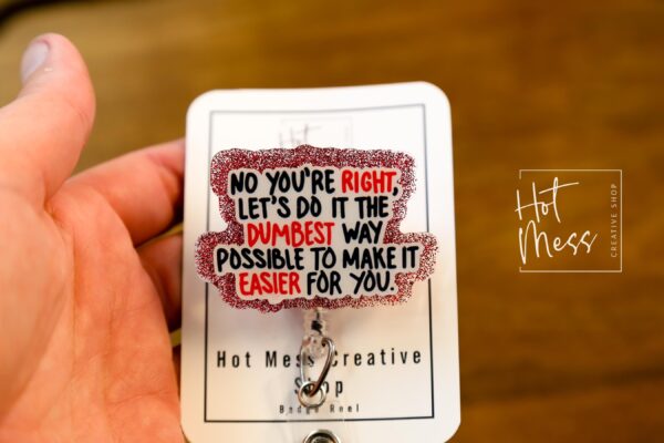 Let's do It the dumbest way possible Badge Reel, Funny Badge Reel, Retractable Badge Reel, Sarcasm Badge Reel, Stocking Stuffer