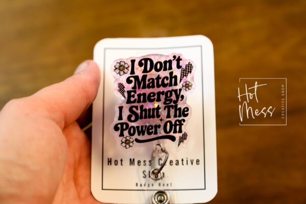 I don't Match Energy Funny Badge Reel, RN ID Holder, Retractable Acrylic Badge Reel, Nurse Gift, Night Shift, Audacity