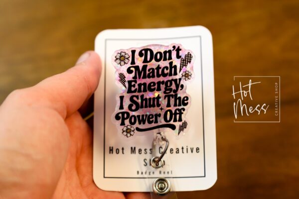 I don't Match Energy Funny Badge Reel, RN ID Holder, Retractable Acrylic Badge Reel, Nurse Gift, Night Shift, Audacity