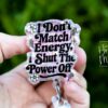 I don't Match Energy Funny Badge Reel, RN ID Holder, Retractable Acrylic Badge Reel, Nurse Gift, Night Shift, Audacity