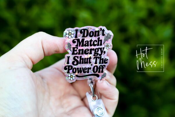 I don't Match Energy Funny Badge Reel, RN ID Holder, Retractable Acrylic Badge Reel, Nurse Gift, Night Shift, Audacity