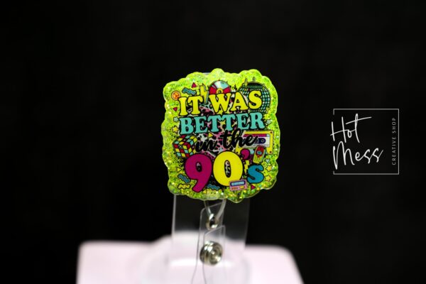It was Better in the 90's Funny Badge Reel, RN ID Holder, Retractable Badge Reel, Nurse Gift, Office ID Holder,