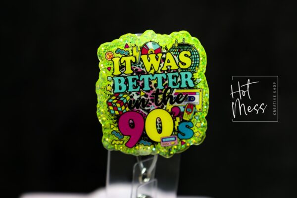 It was Better in the 90's Funny Badge Reel, RN ID Holder, Retractable Badge Reel, Nurse Gift, Office ID Holder,