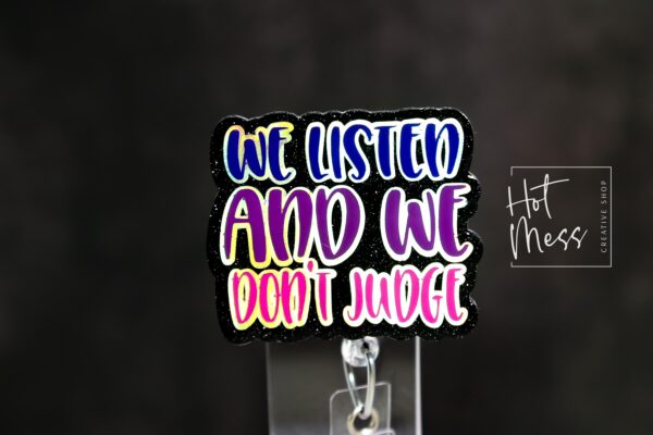 We Listen and we don't judge Badge Reel, Funny Nurse ID Holder, Retractable Badge Reel, Nurse Gift, Interchangeable Lanyard, Work Lanyard