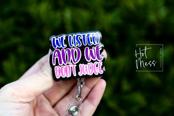 We Listen and we don't judge Badge Reel, Funny Nurse ID Holder, Retractable Badge Reel, Nurse Gift, Interchangeable Lanyard, Work Lanyard