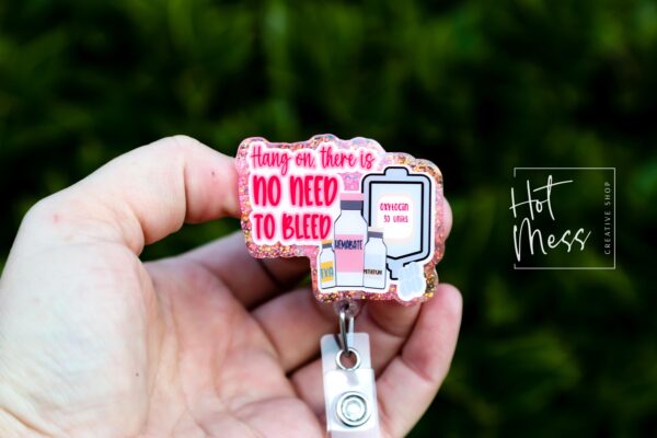 Pink Hang on there is no need to bleed Badge Reel, Funny Badge Reel, Labor and Delivery ID Holder, Retractable Acrylic Badge, Nurse Gift