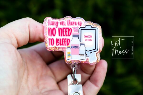 Pink Hang on there is no need to bleed Badge Reel, Funny Badge Reel, Labor and Delivery ID Holder, Retractable Acrylic Badge, Nurse Gift
