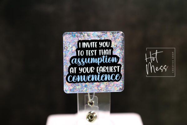 I Invite You To Test That Assumption At Your Earliest Convince Funny Badge Reel, RN ID Holder, Nurse Gift, Office Stocking Stuffer