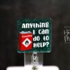 Anything I can do to help? Funny Badge Reel, RN ID Holder, Nurse Gift, Night Shift, Paramedic gift, Office Worker