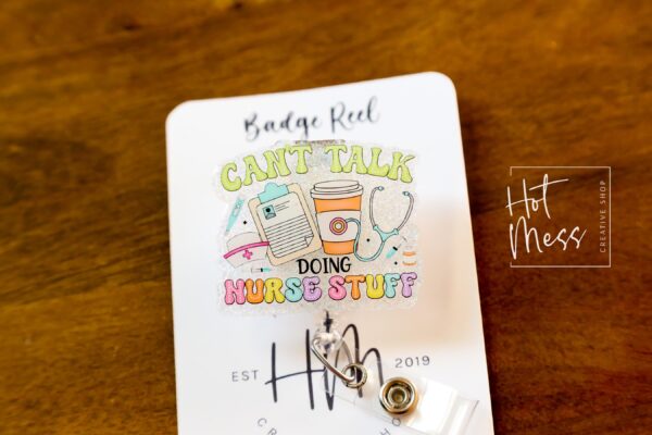 Can't Talk doing Nurse Stuff Funny Badge Reel, RN ID Holder, Retractable Acrylic Badge Reel, Office ID Holder, nurse life