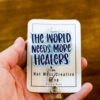 il_fullxfull.7359151521_ee9c The world needs more healers Badge Reel, Throne of Glass ID Holder, Nurse Badge Reel, Book Lovers, Booktok, TOG, Stocking Stuffer