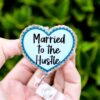 Married to the hustle Badge Reel, Life of a Show Girl, Interchangeable Badge Reel, Custom ID Holder, Stocking Stuffer