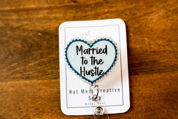 Married to the hustle Badge Reel, Life of a Show Girl, Interchangeable Badge Reel, Custom ID Holder, Stocking Stuffer