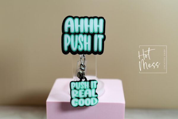 Hilarious Labor & Delivery Nurse Badge Reel -  Ahhh Push it Retractable, Interchangeable, Glitter Customizable ID Holder