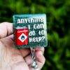 Anything I can do to help? Funny Badge Reel, RN ID Holder, Nurse Gift, Night Shift, Paramedic gift, Office Worker