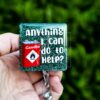 Anything I can do to help? Funny Badge Reel, RN ID Holder, Nurse Gift, Night Shift, Paramedic gift, Office Worker