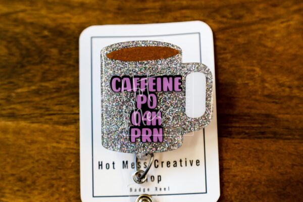 caffeine po q4h prn Coffee Cup Funny Badge Reel, Gift for Nurse, Nurse Retractable ID Holder, Interchangeable, Glitter Badge Reel
