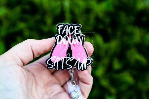 Funny Badge Reel, No Glitter Nurse Badge Reel, Respiratory Therapist Badge Reel, Face Down Sats Up ID Holder, ICU Nurse, Retractable Badge