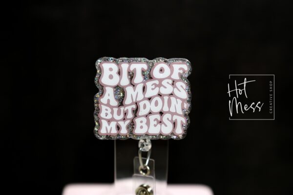 Bit of a mess, Doing my best Funny Badge Reel, Nurse Badge Reel, ID Holder, ICU Nurse, Retractable Badge, Stocking Stuffer